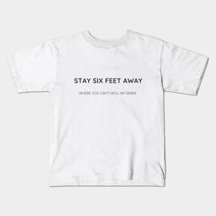 2020 - Stay Six Feet Away Kids T-Shirt